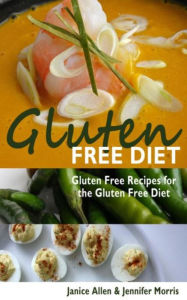 Title: Gluten Free Diet: Gluten Free Recipes for the Gluten Free Diet, Author: Janice Allen