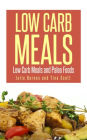 Low Carb Meals: Low Carb Meals and Paleo Foods