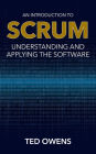 An Introduction to Scrum: Understanding and Applying the Software