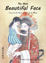 Title: The Most Beautiful Face: Uncover the Mystery behind the Mask, Author: Yajuan Lu