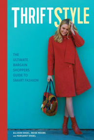 Title: ThriftStyle: The Ultimate Bargain Shopper's Guide to Smart Fashion, Author: Allison Engel