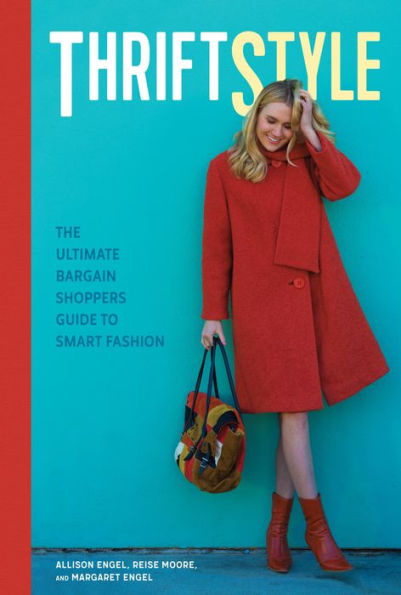 ThriftStyle: The Ultimate Bargain Shopper's Guide to Smart Fashion