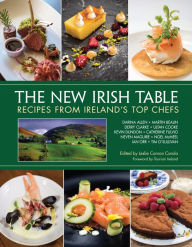 Title: The New Irish Table: Recipes from Ireland's Top Chefs, Author: Leslie Conron Carola