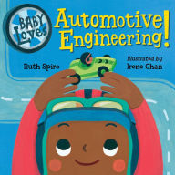 Title: Baby Loves Automotive Engineering, Author: Ruth Spiro