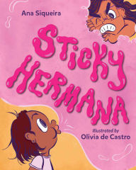 Title: Sticky Hermana, Author: ANA SIQUEIRA