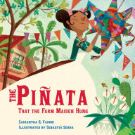 Title: The Piñata That the Farm Maiden Hung, Author: Samantha R. Vamos