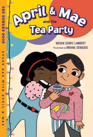 Title: April & Mae and the Tea Party: The Sunday Book, Author: Megan Dowd Lambert