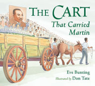 Title: The Cart That Carried Martin, Author: Eve Bunting