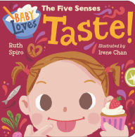 Title: Baby Loves the Five Senses: Taste!, Author: Ruth Spiro