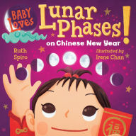 Title: Baby Loves Lunar Phases on Chinese New Year!, Author: Ruth Spiro