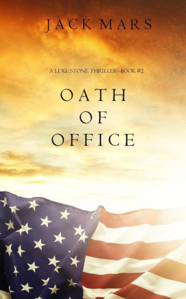 Oath of Office (a Luke Stone Thriller-Book #2)