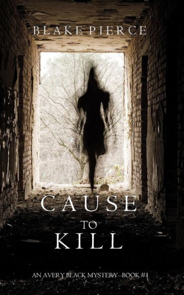 Cause to Kill (An Avery Black Mystery-Book 1)
