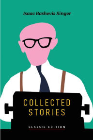 Title: Collected Stories, Author: Isaac Bashevis Singer