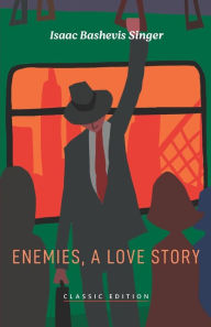 Title: Enemies, A Love Story, Author: Isaac Bashevis Singer