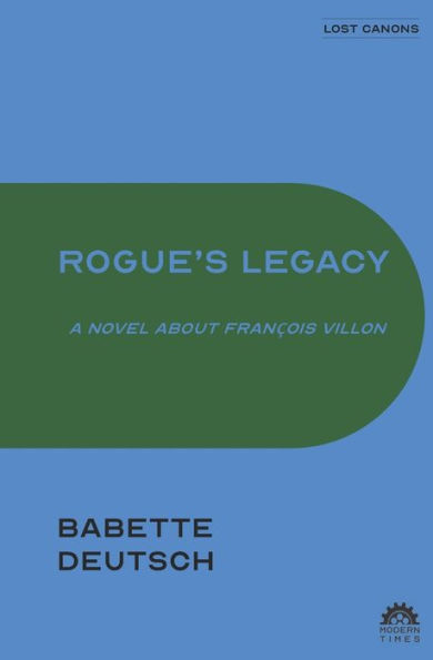Rogue's Legacy: A Novel About Franï¿½ois Villon