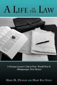Title: A Life in the Law, Author: Mary M Dunlap
