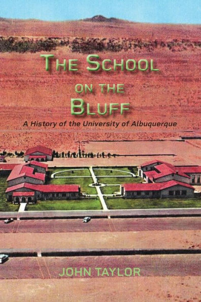 the School on Bluff: A History of University Albuquerque