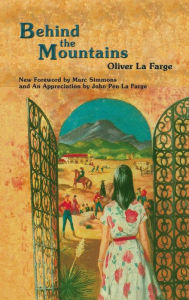 Title: Behind the Mountains, Author: Oliver La Farge