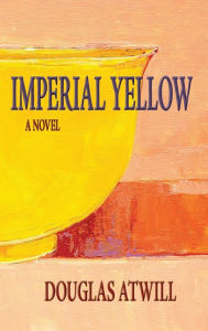 Title: Imperial Yellow, Author: Douglas Atwill