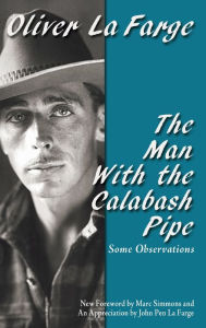 Title: The Man with the Calabash Pipe: Some Observations, Author: Oliver La Farge