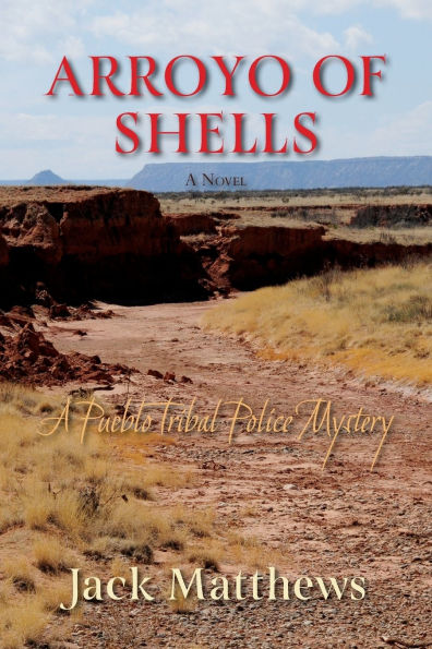 Arroyo of Shells: A Pueblo Tribal Police Mystery