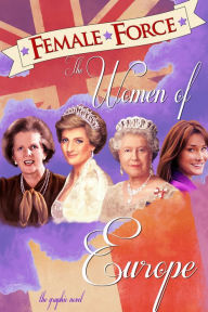 Title: Female Force: Women of Europe: Queen Elizabeth II, Carla Bruni-Sarkozy, Margaret Thatcher & Princess Diana, Author: John Blundell