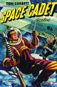 Title: Tom Corbett: Space Cadet: Classic Edition #3, Author: Paul S. Newman