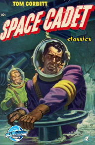 Title: Tom Corbett: Space Cadet: Classic Edition #2, Author: Paul S. Newman