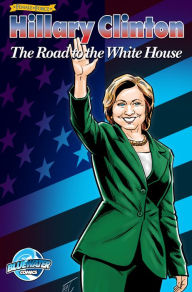 Title: Female Force: Hillary Clinton:The Road to the White House, Author: Michael L. Frizell