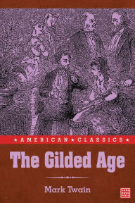 Title: The Gilded Age, Complete (with original illustrations), Author: Mark Twain