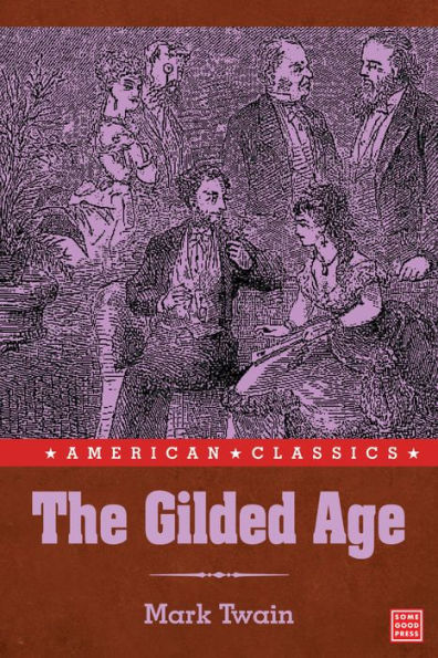 The Gilded Age, Complete (with original illustrations)