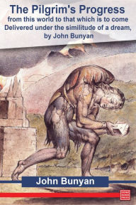 Title: The Pilgrim's Progress from this world to that which is to come, Author: John Bunyan