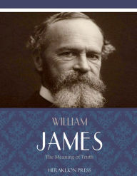 Title: The Meaning of Truth, Author: William James