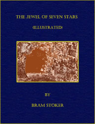 Title: The Jewel of Seven Stars (Illustrated), Author: Bram Stoker