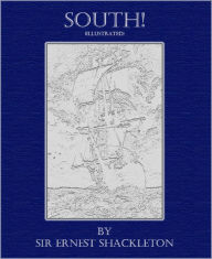 Title: South! (Illustrated), Author: Sir Ernest Shackleton