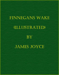 Title: Finnegans Wake (Illustrated), Author: James Joyce