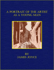 Title: A Portrait of the Artist as a Young Man (Illustrated), Author: James Joyce