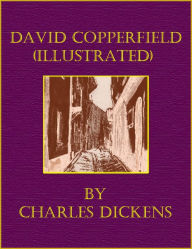 Title: David Copperfield (Illustrated), Author: Charles Dickens