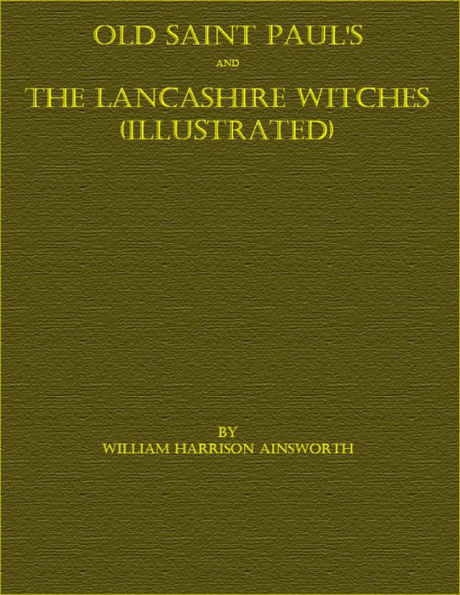 Old Saint Paul's and The Lancashire Witches (Illustrated)