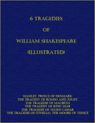 Title: 6 Tragedies of William Shakespeare (Illustrated), Author: William Shakespeare