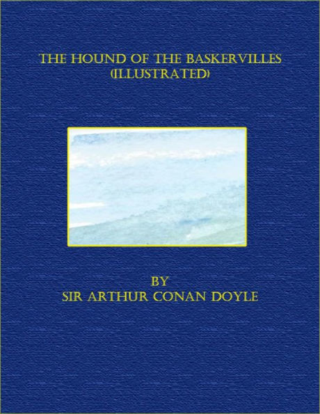 The Hound of the Baskervilles (Illustrated)