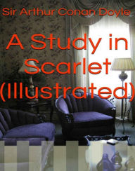 Title: A Study in Scarlet (Illustrated), Author: Arthur Conan Doyle