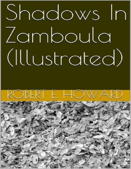 Shadows In Zamboula (Illustrated)