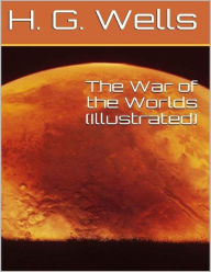 Title: The War of the Worlds (Illustrated), Author: H. G. Wells