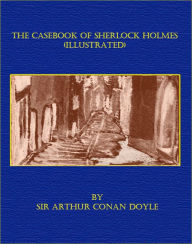 Title: The Casebook of Sherlock Holmes (Illustrated), Author: Arthur Conan Doyle