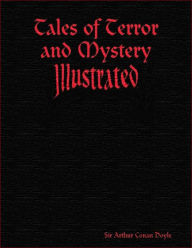 Title: Tales of Terror and Mystery (Illustrated), Author: Arthur Conan Doyle