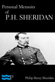 Title: Personal Memoirs of P.H. Sheridan, Author: Phil Sheridan