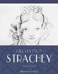 Title: Queen Victoria, Author: Giles Lytton Strachey