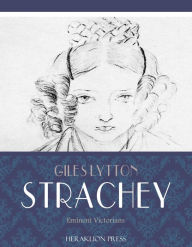 Title: Eminent Victorians, Author: Giles Lytton Strachey