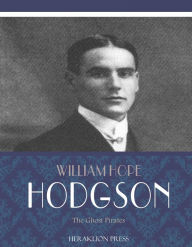 Title: The Ghost Pirates, Author: William Hope Hodgson